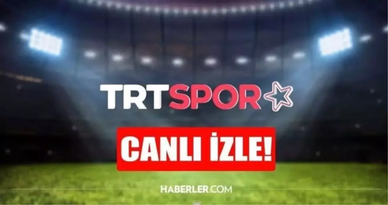 trt spor yildiz canli mac izle trt spor yildiz canli yayin izle hd Q2t5Ds5R.jpg