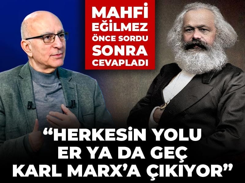 Mahfi Eğilmez’in Karl Marx Üzerine Düşünceleri: Eşitsizliğin Kaynağı ve Kapitalizmin Geleceği
