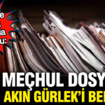 Faili mechul dosyalar neden bugune kadar acilmadi neden akin gurleki bekledi m9CfTdKh