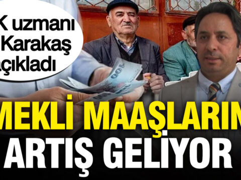 Sgk uzmani isa karakas detaylari acikladi emekli maaslarina yuzde 30 artis yolda 2dRx8IsT